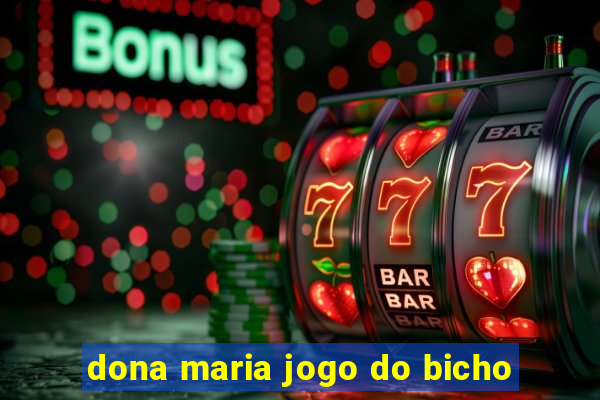 dona maria jogo do bicho